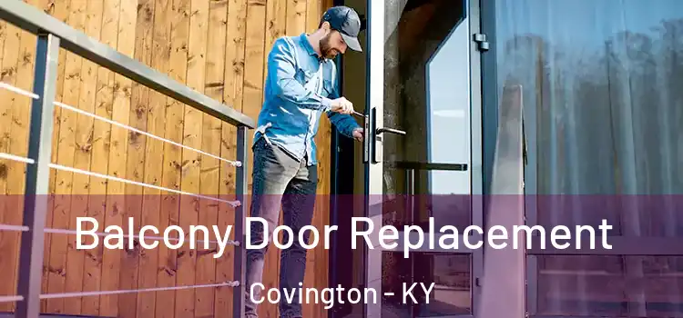  Balcony Door Replacement Covington - KY