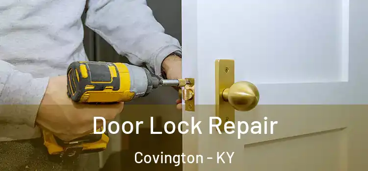 Door Lock Repair Covington - KY