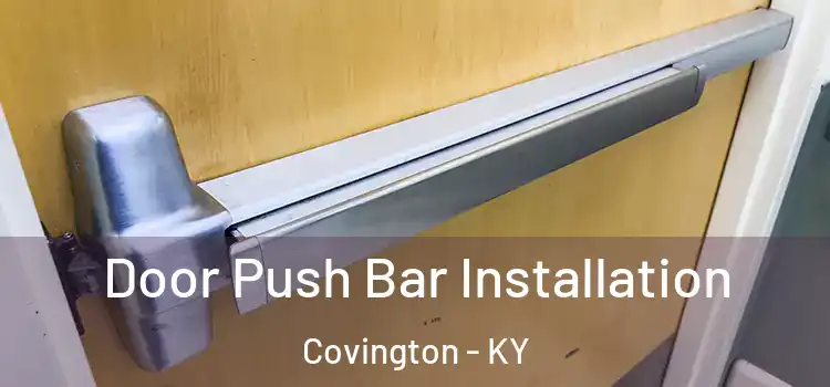 Door Push Bar Installation Covington - KY