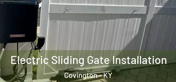 Electric Sliding Gate Installation Covington - KY