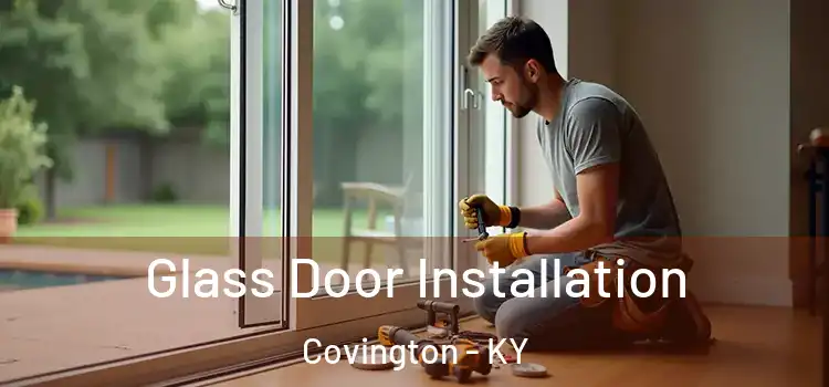 Glass Door Installation Covington - KY