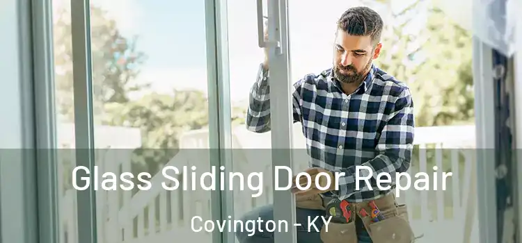 Glass Sliding Door Repair Covington - KY