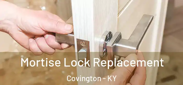 Mortise Lock Replacement Covington - KY