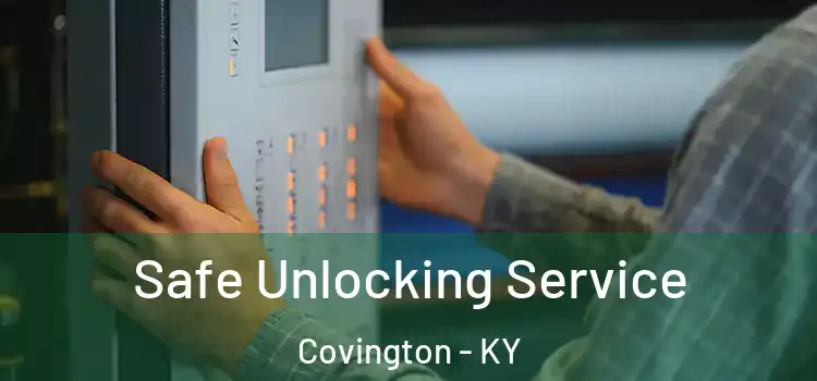 Safe Unlocking Service Covington - KY