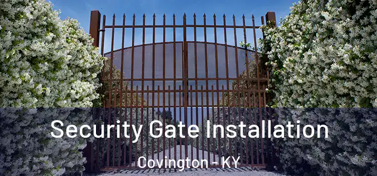 Security Gate Installation Covington - KY